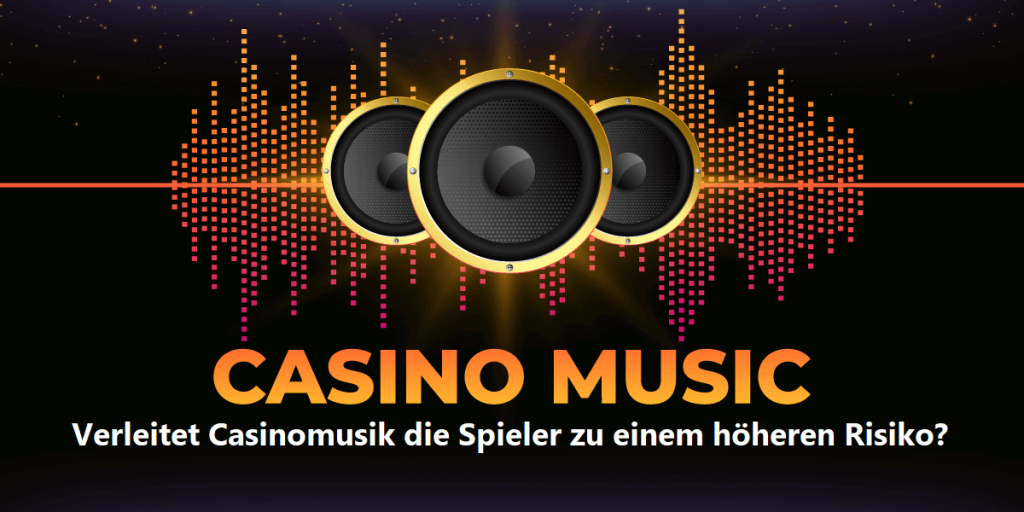Verleitet Casinomusik die Spieler zu einem höheren Risiko?