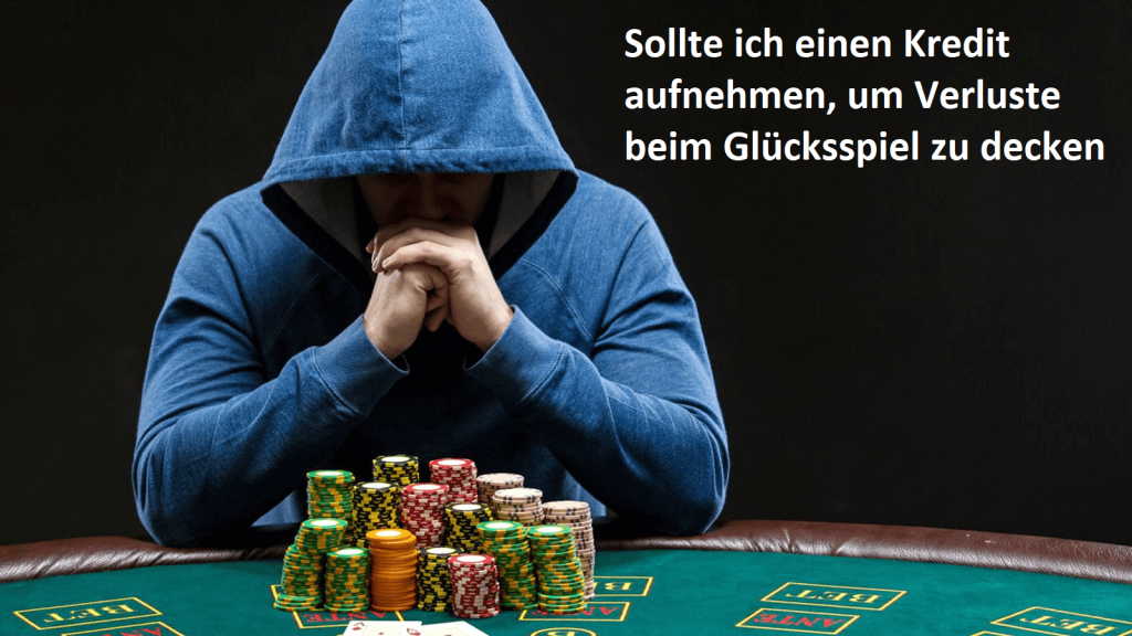 Sollte ich einen Kredit aufnehmen, um Verluste beim Glücksspiel zu decken?