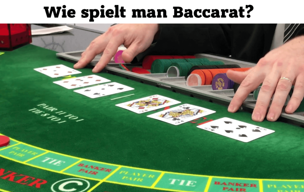 Wie spielt man Baccarat?