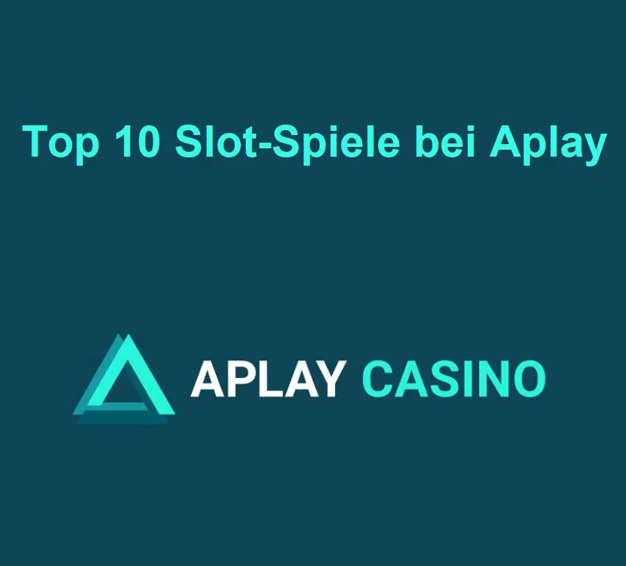 Top 10 Slot-Spiele bei Aplay