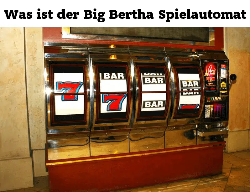Was ist der Big Bertha Spielautomat?