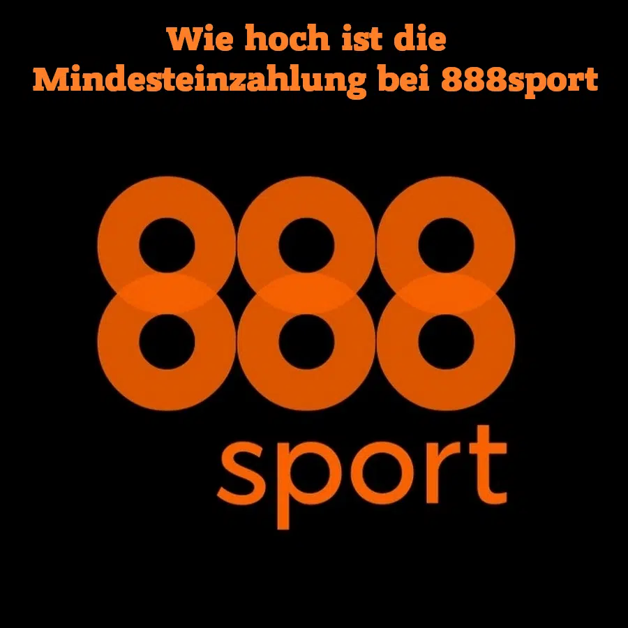 Wie hoch ist die Mindesteinzahlung bei 888sport?