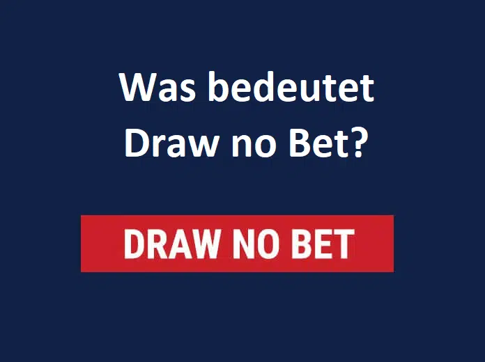 Was bedeutet Draw no Bet?
