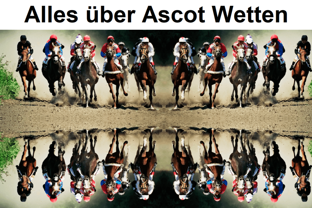 Alles über Ascot Wetten