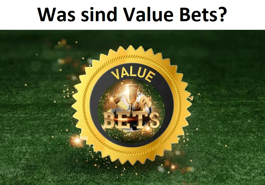 Was sind Value Bets?