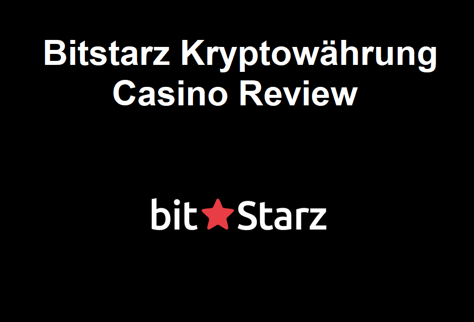 Bitstarz Kryptowährung Casino Review