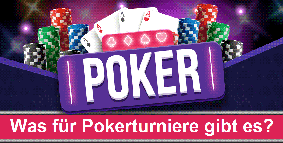 Was für Pokerturniere gibt es?