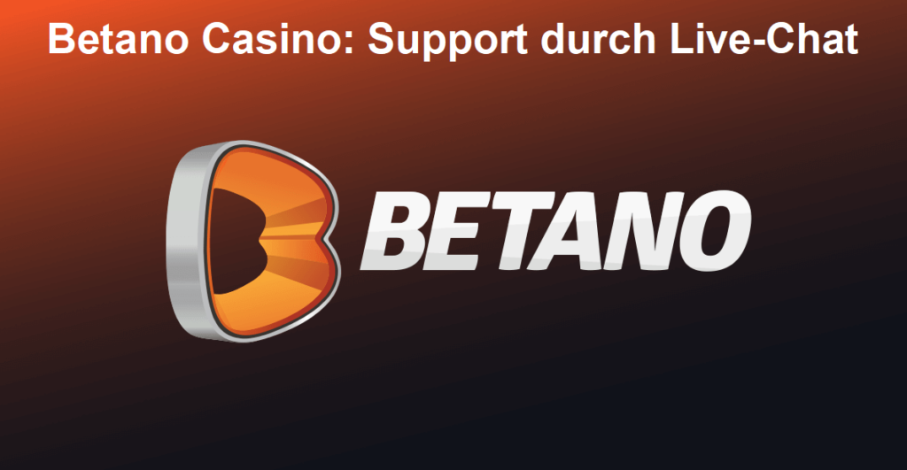 Betano Casino: Support durch Live-Chat