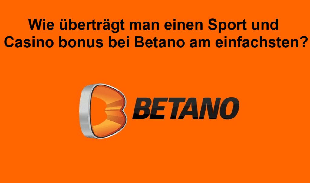 Wie überträgt man einen Sport und Casino bonus bei Betano am einfachsten?