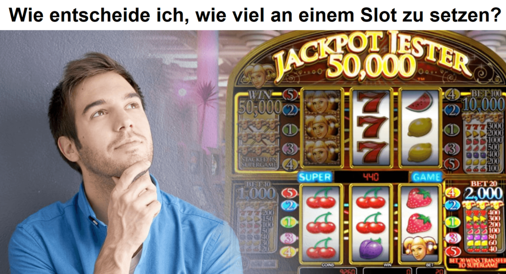 Wie entscheide ich, wie viel an einem Slot zu setzen?