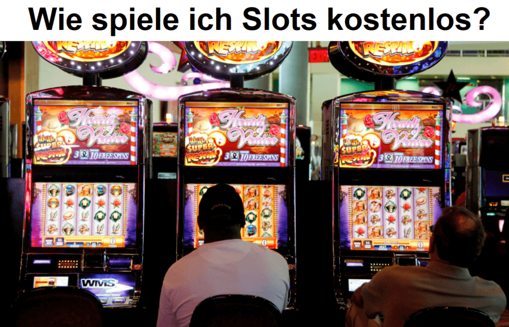 Wie spiele ich Slots kostenlos?