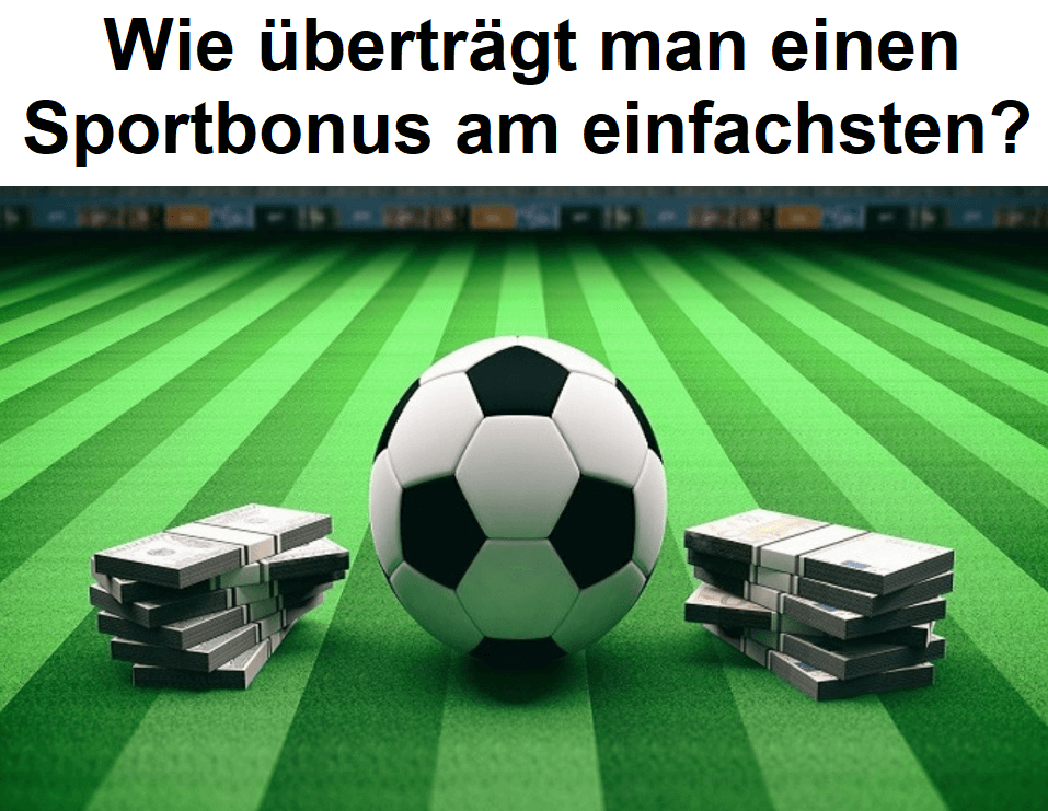Wie überträgt man einen Sportbonus am einfachsten?