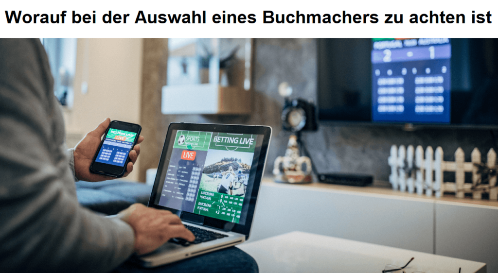Worauf bei der Auswahl eines Buchmachers zu achten ist