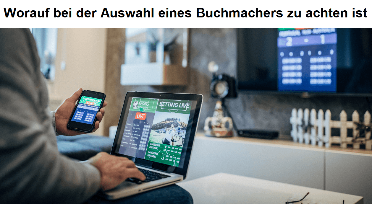 Worauf bei der Auswahl eines Buchmachers zu achten ist
