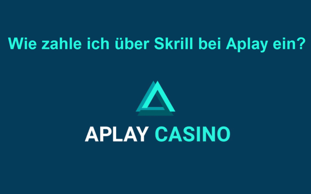 Wie zahle ich über Skrill bei Aplay ein?