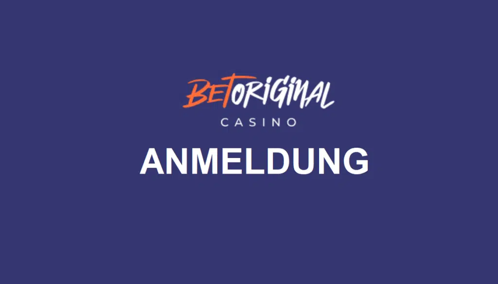 Betoriginal ANMELDUNG