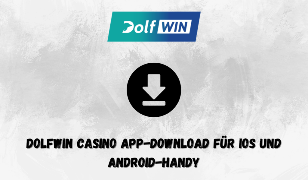 Dolfwin Casino App-Download für iOS und Android-Handy