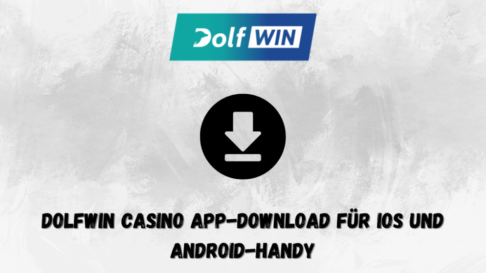 Dolfwin Casino App-Download für iOS und Android-Handy