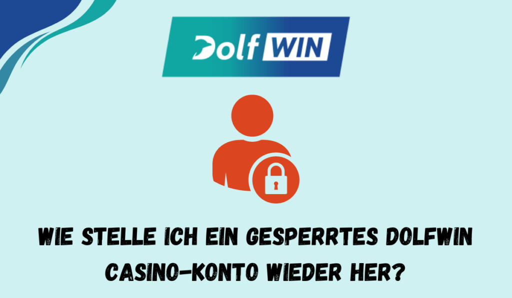 Wie stelle ich ein gesperrtes Dolfwin Casino-Konto wieder her?
