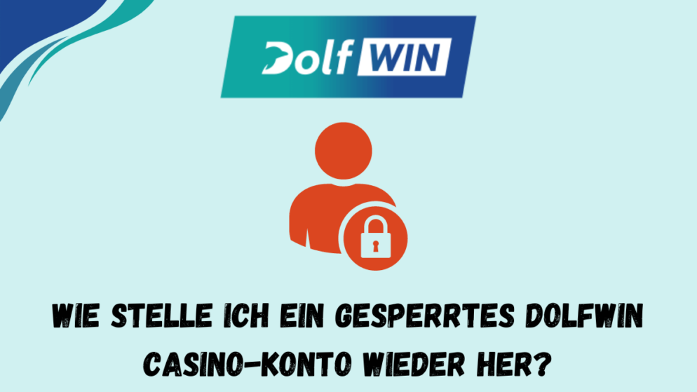 Wie stelle ich ein gesperrtes Dolfwin Casino-Konto wieder her?