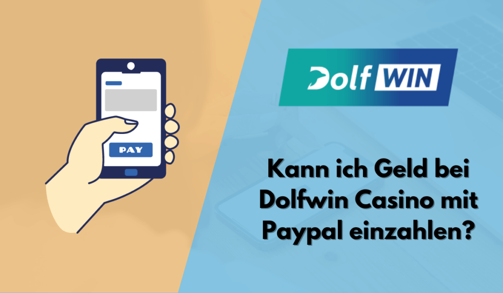 Kann ich Geld bei Dolfwin Casino mit Paypal einzahlen?
