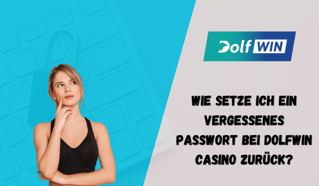 Wie setze ich ein vergessenes Passwort bei Dolfwin Casino zurück?