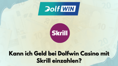 Kann ich Geld bei Dolfwin Casino mit Skrill einzahlen?