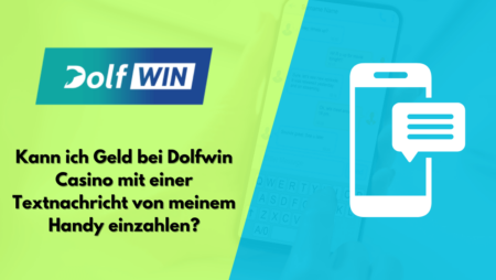 Kann ich Geld bei Dolfwin Casino mit einer Textnachricht von meinem Handy einzahlen?