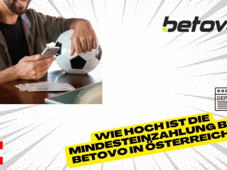 Wie hoch ist die Mindesteinzahlung bei Betovo in Österreich?