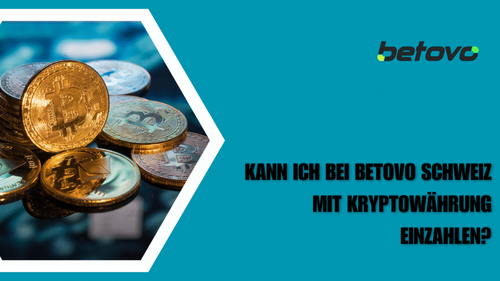 Kann ich bei Betovo Schweiz mit Kryptowährung einzahlen?
