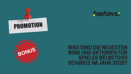 Was sind die neuesten Boni und Aktionen für Spieler bei Betovo Schweiz im Jahr 2025?