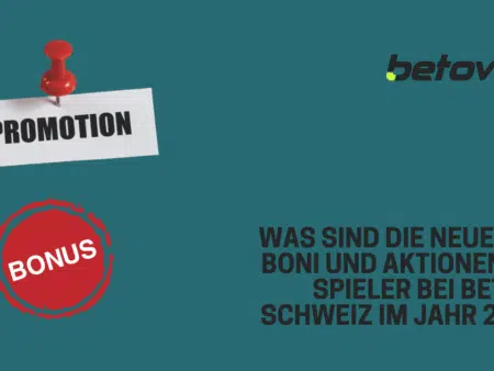 Was sind die neuesten Boni und Aktionen für Spieler bei Betovo Schweiz im Jahr 2025?