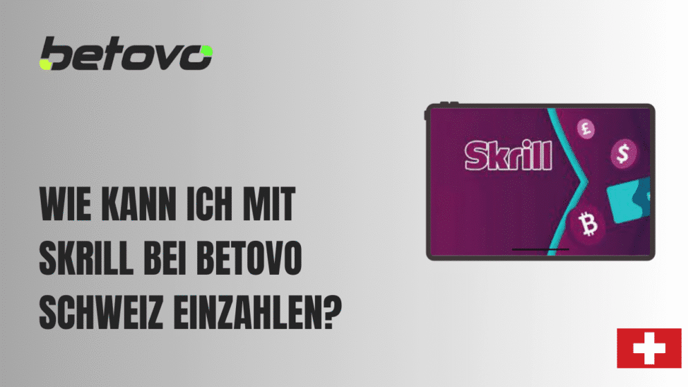 Wie kann ich mit Skrill bei Betovo Schweiz einzahlen?