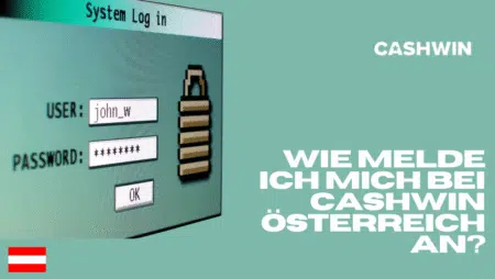 Wie melde ich mich bei Cashwin Österreich an?