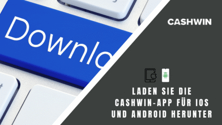 Laden Sie die Cashwin-App für iOS und Android herunter