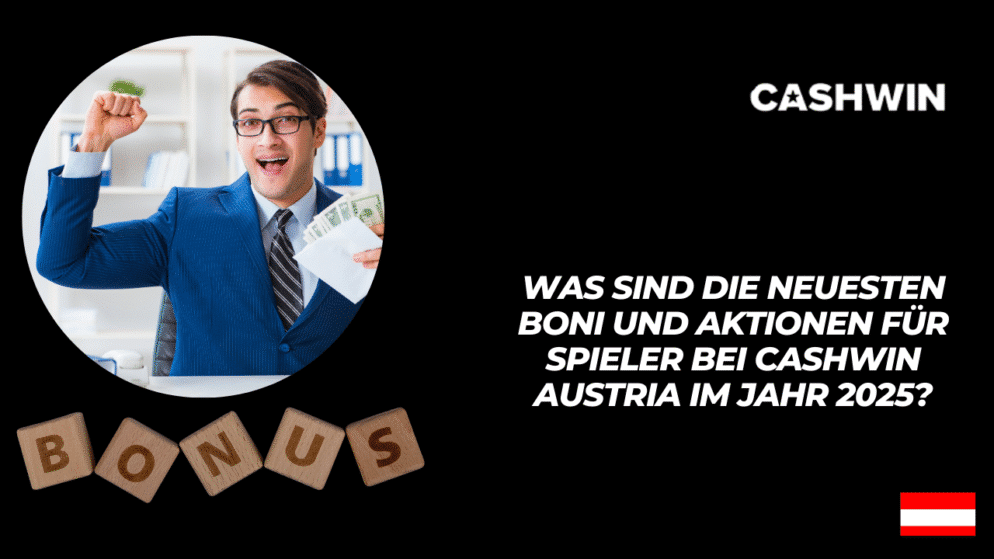 Was sind die neuesten Boni und Aktionen für Spieler bei Cashwin Austria im Jahr 2025?