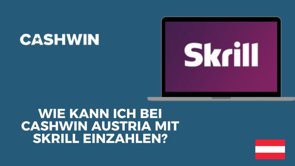 Wie kann ich bei Cashwin Austria mit Skrill einzahlen?