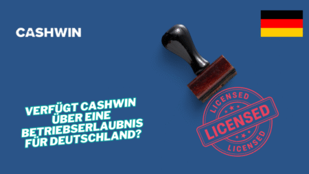 Verfügt Cashwin über eine Betriebserlaubnis für Deutschland?