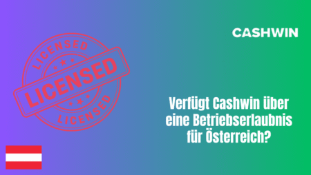 Verfügt Cashwin über eine Betriebserlaubnis für Österreich?