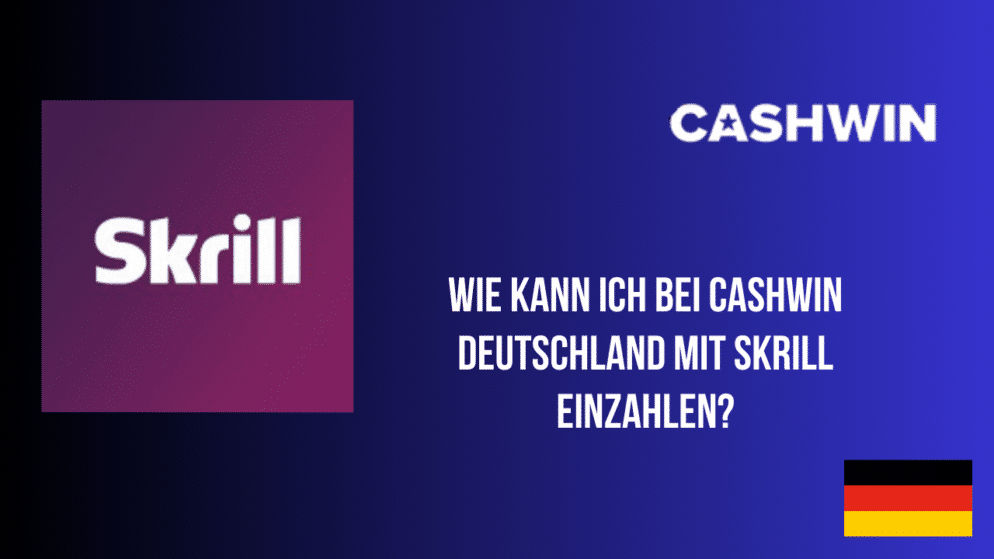 Wie kann ich bei Cashwin Deutschland mit Skrill einzahlen?