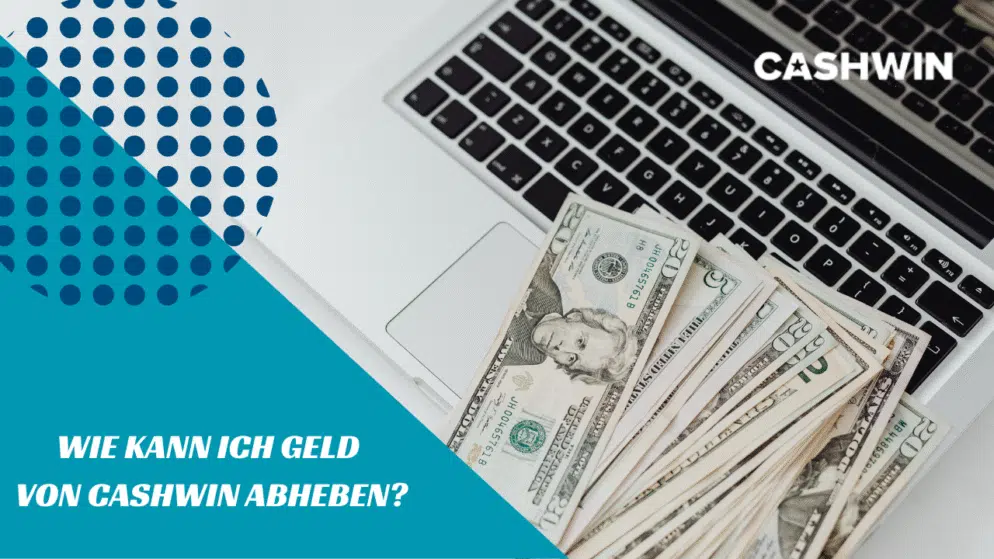 Wie kann ich Geld von Cashwin abheben?