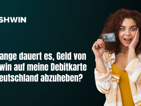 Wie lange dauert es, Geld von Cashwin auf meine Debitkarte in Deutschland abzuheben?