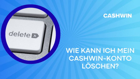 Wie kann ich mein Cashwin-Konto löschen?