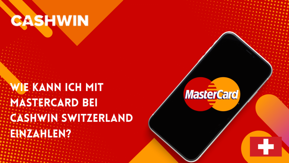 Wie kann ich mit MasterCard bei Cashwin Switzerland einzahlen?