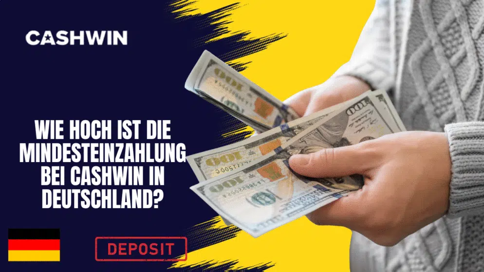 Wie hoch ist die Mindesteinzahlung bei Cashwin in Deutschland?