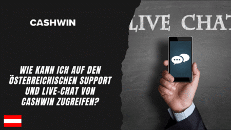 Wie kann ich auf den österreichischen Support und Live-Chat von Cashwin zugreifen?