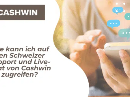 Wie kann ich auf den Schweizer Support und Live-Chat von Cashwin zugreifen?