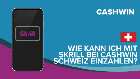 Wie kann ich mit Skrill bei Cashwin Schweiz einzahlen?