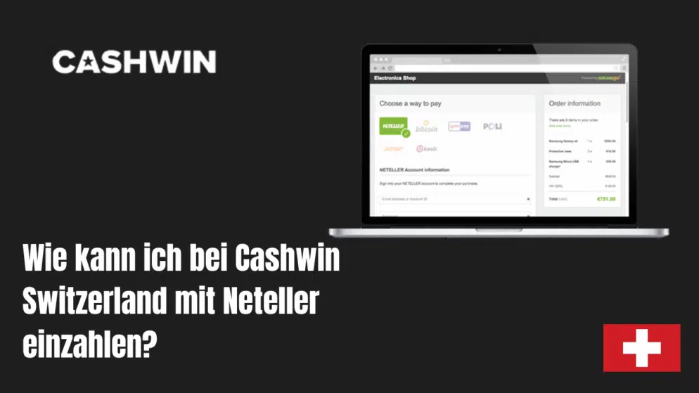 Wie kann ich bei Cashwin Switzerland mit Neteller einzahlen?