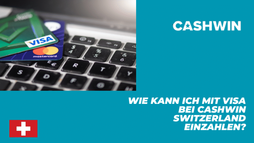 Wie kann ich mit Visa bei Cashwin Switzerland einzahlen?